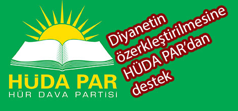 Diyanetin özerkleştirilmesine HÜDA PAR’dan destek