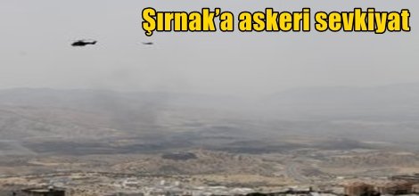 Şırnak’a askeri sevkiyat