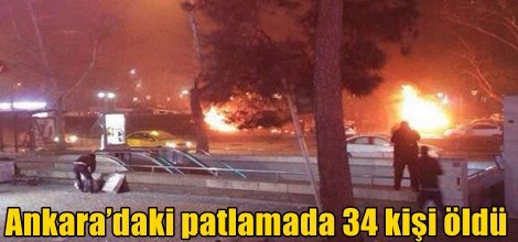 Ankara’daki patlamada 34 kişi öldü
