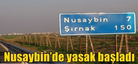 Nusaybin’de yasak başladı