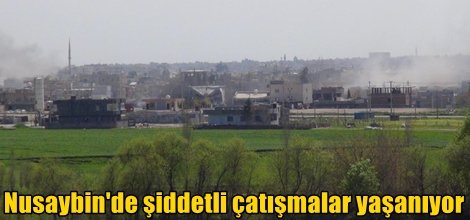 Nusaybin'de şiddetli çatışmalar yaşanıyor
