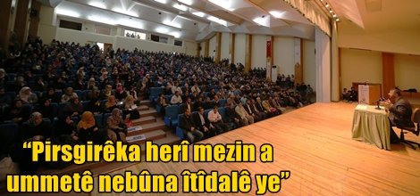 “Pirsgirêka herî mezin a ummetê nebûna îtîdalê ye”