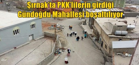 Şırnak’ta PKK’lilerin girdiği Gündoğdu Mahallesi boşaltılıyor foto