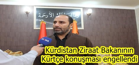 Kürdistan Ziraat Bakanının Kürtçe konuşması engellendi