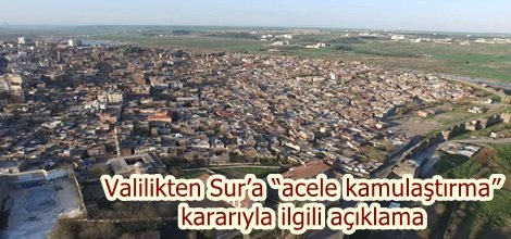Valilikten Sur’a “acele kamulaştırma” kararıyla ilgili açıklama