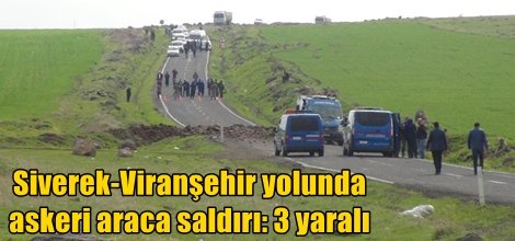 Siverek-Viranşehir yolunda askeri araca saldırı: 3 yaralı foto