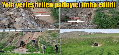 Yola yerleştirilen patlayıcı imha edildi