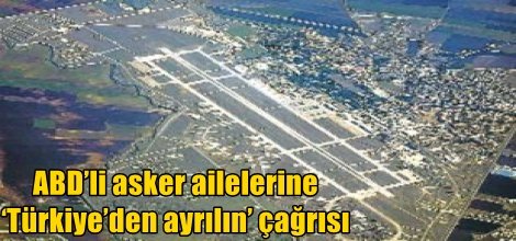 ABD’li asker ailelerine ‘Türkiye’den ayrılın’ çağrısı