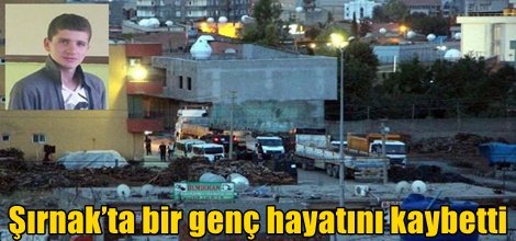 Şırnak’ta bir genç hayatını kaybetti