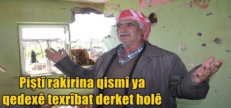Piştî rakirina qismî ya qedexê texrîbat derket holê