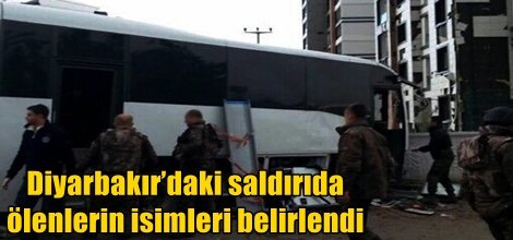 Diyarbakır’daki saldırıda ölenlerin isimleri belirlendi