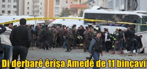 Di derbarê êrîşa Amedê de 11 binçavî