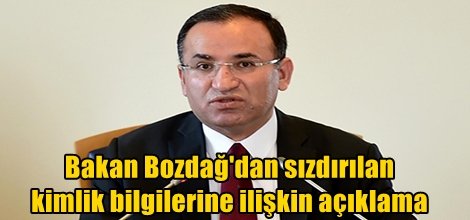 Bakan Bozdağ'dan sızdırılan kimlik bilgilerine ilişkin açıklama