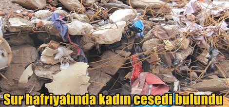 Sur hafriyatında kadın cesedi bulundu