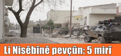 Li Nisêbînê pevçûn: 5 mirî