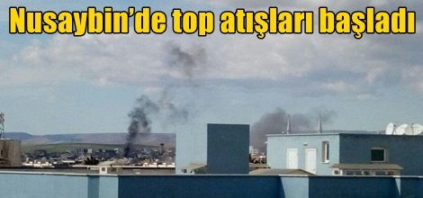 Mardin’in Nusaybin ilçesinde top atışları başladı