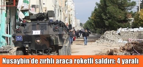 Mardin’in Nusaybin ilçesinde zırhlı araca roketli saldırı: 4 yaralı