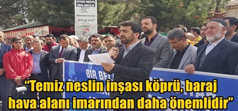 Temiz neslin inşası köprü, baraj hava alanı imarından daha önemlidir video foto