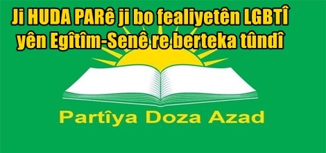 Ji HUDA PARê ji bo fealiyetên LGBTÎ yên Egîtîm-Senê re berteka tûndî