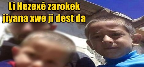Li Hezexê zarokek jiyana xwe ji dest da