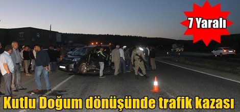 Kutlu Doğum programı dünüş yolunda kaza: 6 yaralı