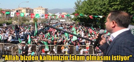 "Allah bizden kalbimizin İslam olmasını istiyor"