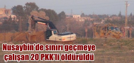 Nusaybin’de sınırı geçmeye çalışan 20 PKK’li öldürüldü