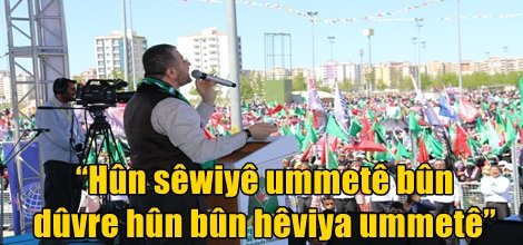 “Hûn sêwiyê ummetê bûn dûvre hûn bûn hêviya ummetê”