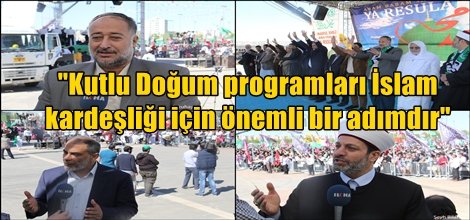 "Kutlu Doğum programları İslam kardeşliği için önemli bir adımdır"