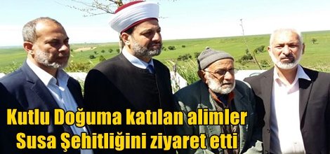 Kutlu Doğuma katılan alimler Susa Şehitliğini ziyaret etti