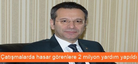Çatışmalarda hasar görenlere 2 milyon yardım yapıldı