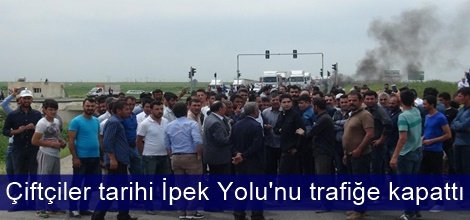 Çiftçiler tarihi İpek Yolu'nu trafiğe kapattı video foto