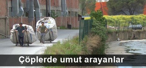Çöplerde umut arayanlar video foto