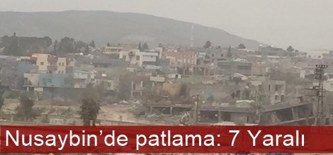 Nusaybin’de patlama: 7 Yaralı