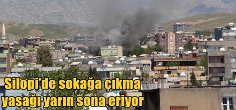 Silopi’de sokağa çıkma yasağı yarın sona eriyor