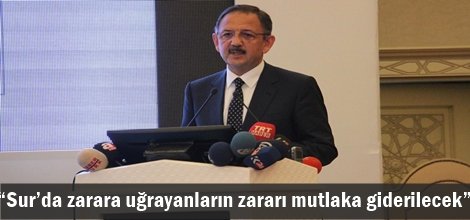 “Sur’da zarara uğrayanların zararı mutlaka giderilecek”