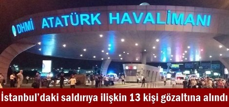 İstanbul’daki saldırıya ilişkin 13 kişi gözaltına alındı