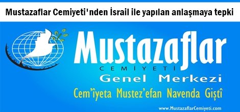 Mustazaflar Cemiyeti'nden İsrail ile yapılan anlaşmaya tepki