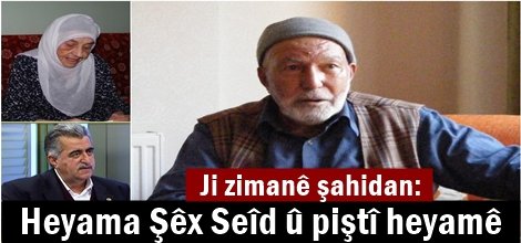 Ji zimanê şahidan: Heyama Şêx Seîd û piştî heyamê