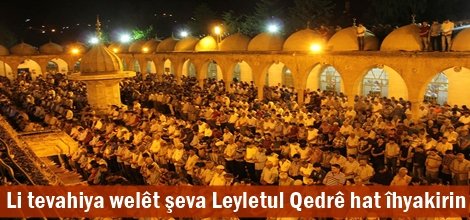 Li tevahiya welêt şeva Leyletul Qedrê hat îhyakirin