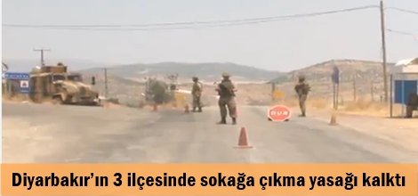 Diyarbakır’ın 3 ilçesinde sokağa çıkma yasağı kalktı