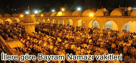 İllere göre Bayram Namazı vakitleri