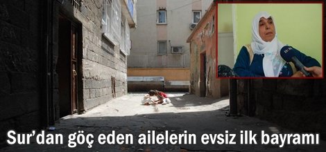 Sur’dan göç eden ailelerin evsiz ilk bayramı