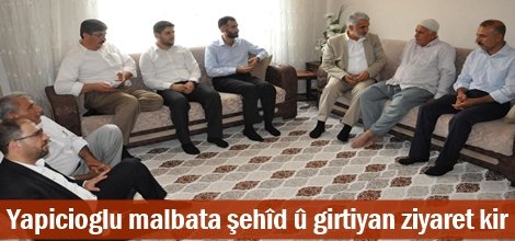 Yapicioglu malbata şehîd û girtiyan ziyaret kir