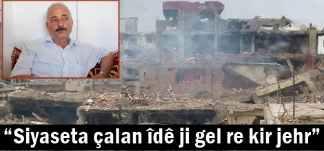 “Siyaseta çalan îdê ji gel re kir jeher”