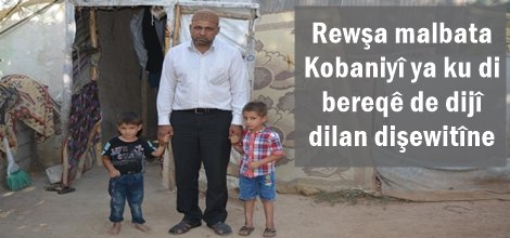 Rewşa malbata Kobaniyî ya ku di bereqê de dijî dilan dişewitîne