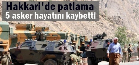 Hakkari'de 5 asker hayatını kaybetti