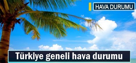 Türkiye geneli hava durumu