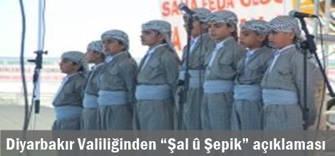 Diyarbakır Valiliğinden “Şal û Şepik” açıklaması