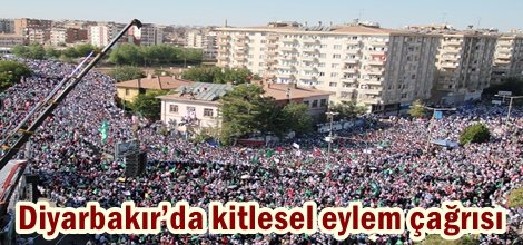 Diyarbakır’da kitlesel eylem çağrısı
